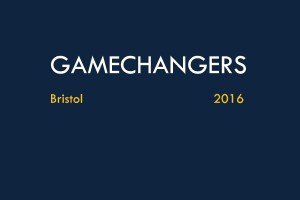 GAMECHANGERS – identifying Bristol’s 50 most-inspirational businesspeople