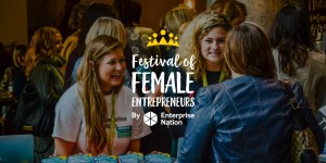 Festival of Female Entrepreneurs: Full programme